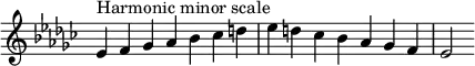 {
\override Score.TimeSignature #'stencil = ##f
\relative c' {
\clef treble \key es \minor \time 7/4
es4^\markup { Harmonic minor scale } f ges aes bes ces d es d ces bes aes ges f es2
} }