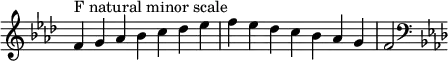 {
\override Score.TimeSignature #'stencil = ##f
\relative c' {
\clef treble \key f \minor \time 7/4
f4^\markup "F natural minor scale" g aes bes c des es f es des c bes aes g f2
\clef bass \key f \minor
} }