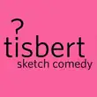 Tisbert sketch comedy